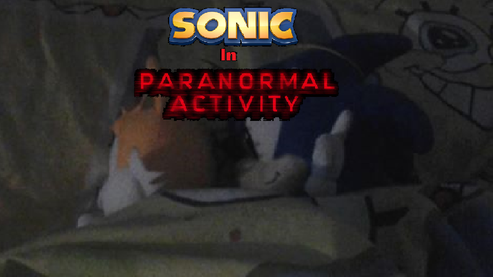 Sonic in Paranormal Activity